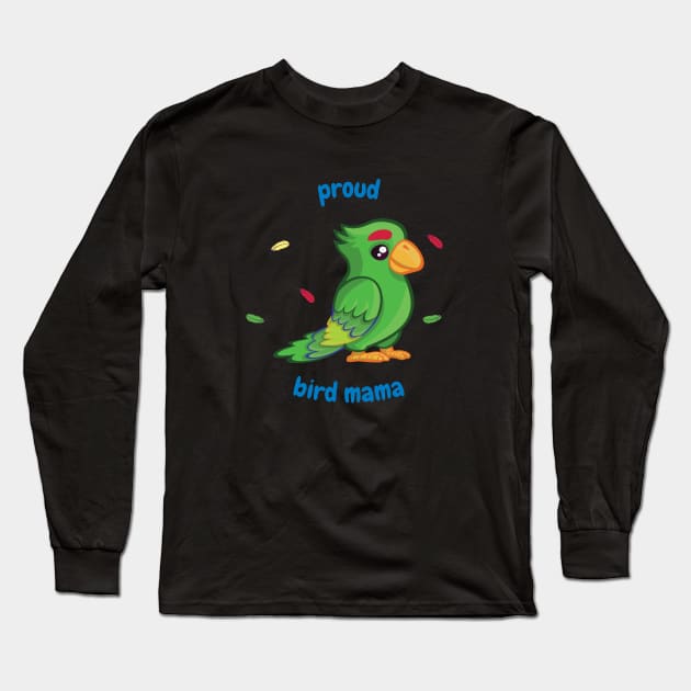 Parrot bird owners - Proud bird mama Long Sleeve T-Shirt by apparel.tolove@gmail.com